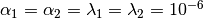 \alpha_1 = \alpha_2 = \lambda_1 = \lambda_2 = 10^{-6}