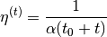 \eta^{(t)} = \frac {1}{\alpha (t_0 + t)}